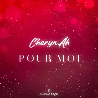 Pour moi by CHERYN AH