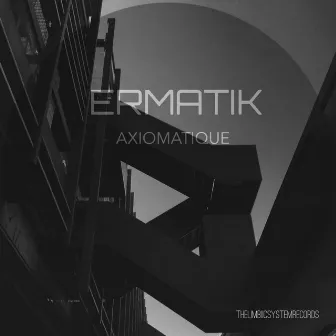 Axiomatique by Ermatik