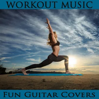 Workout Music: Fun Guitar Covers by Steve Petrunak