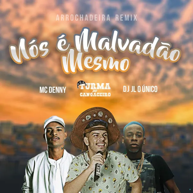 Nós É Malvadão Mesmo (feat. Mc Denny & Dj JL O Único)