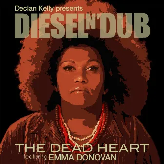 Presents Diesel n'Dub: The Dead Heart by Declan Kelly