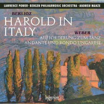 Berlioz: Harold in Italy & Other Orchestral Works by Lawrence Power