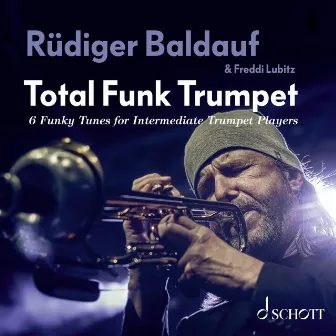 Total Funk Trumpet - 6 Funky Tunes for Intermediate Trumpet Players by Rüdiger Baldauf