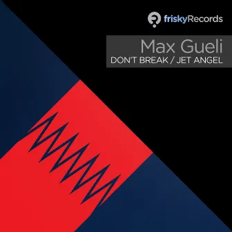 Don't Break/Jet Angel by Max Gueli