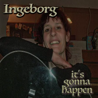 It's Gonna Happen by Ingeborg