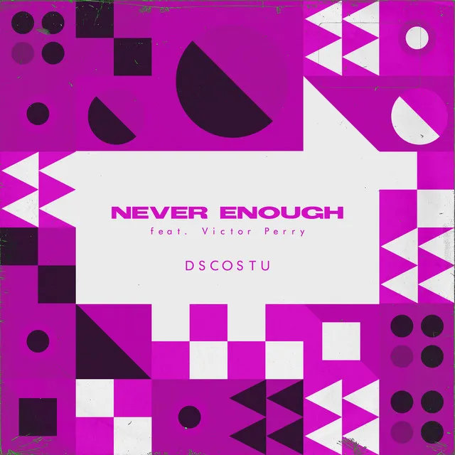 Never Enough