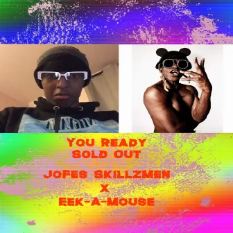 You Ready Sold Out by JoFes SkillzMen