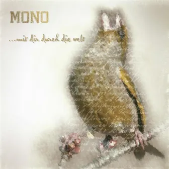 mit dir durch die welt by Mono