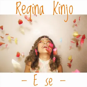 E Se by Regina Kinjo