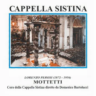 Lorenzo Perosi: Mottetti by Coro della Cappella Sistina