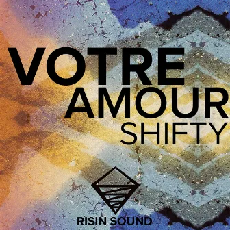 Votre Amour by Shifty