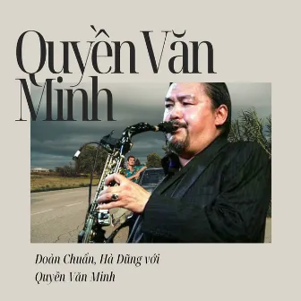 Đoàn Chuẩn, Hà Dũng với Quyền Văn Minh by Quyền Văn Minh