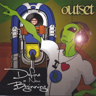 Define a New Beginning by OutSet