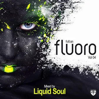 Full On Fluoro, Vol. 4 (Mixed Version) by Liquid Soul