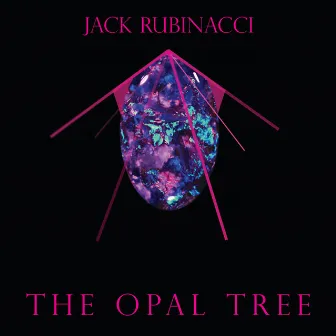 The Opal Tree by Jack Rubinacci