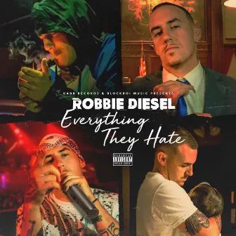 Everything They Hate by Robbie Diesel