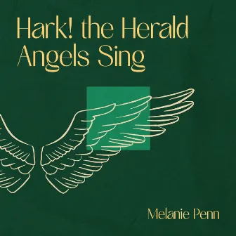 Hark! the Herald Angels Sing by Melanie Penn