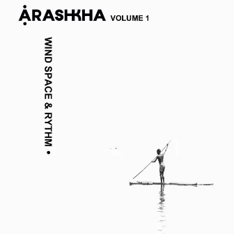 Wind, Space & Rhythm, Vol. 1 by Arashkha