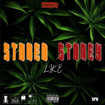 Stoned Like Stoney by Rfn Prince