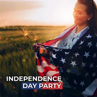 Party Like It's 1776! Independence Day Party, Electronic Dance Music by Chillout Remixes