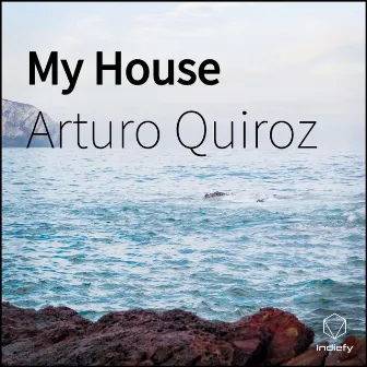 My House by Arturo Quiroz