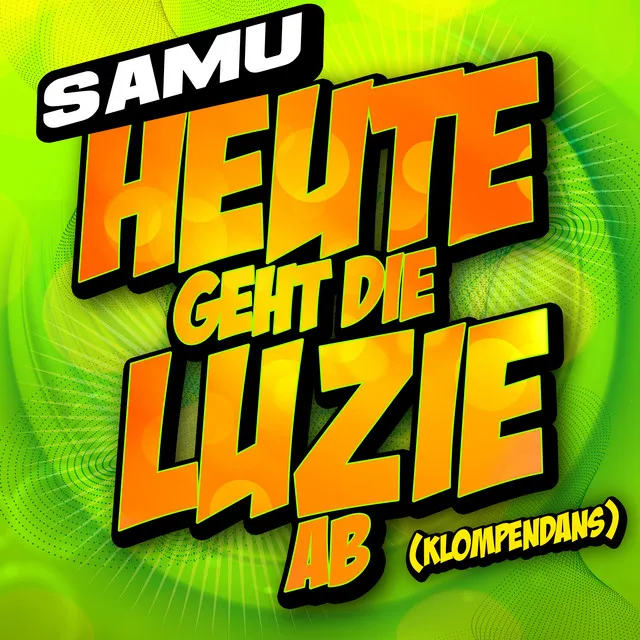 Heute geht die Luzie ab (Klompendans)