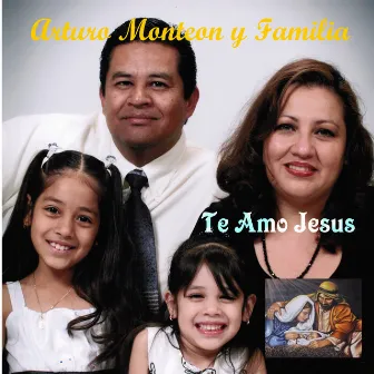 Te Amo Jesus by Arturo Monteon