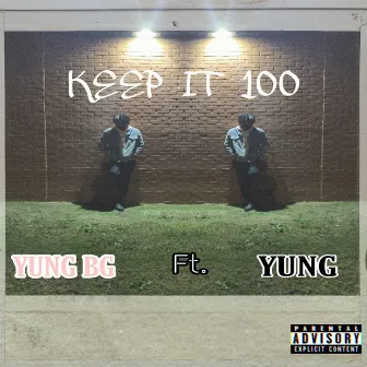 Keep It 100 by Yung Bg