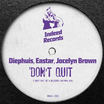 Don't Quit (Be A Believer) by Diephuis