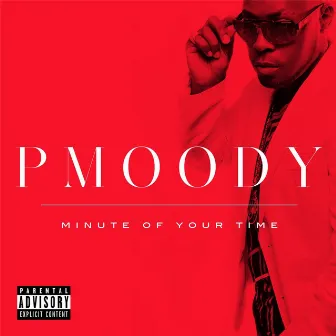 Minute of Your Time by P.Moody