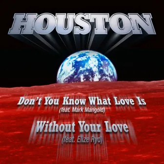 Don't You Know What Love Is by Houston