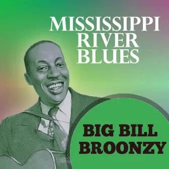 Mississippi River Blues by Big Bill Broonzy and his Fat Four