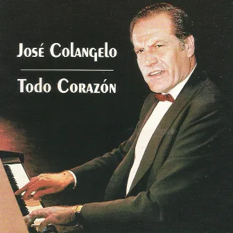 Todo Corazón by José Colangelo