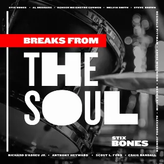 Breaks from the Soul by Stix Bones