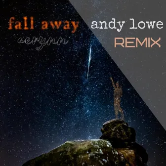 Fall Away (Andy Lowe Remix) by Andy Lowe