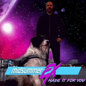 Made It For You by Midsummer Ex