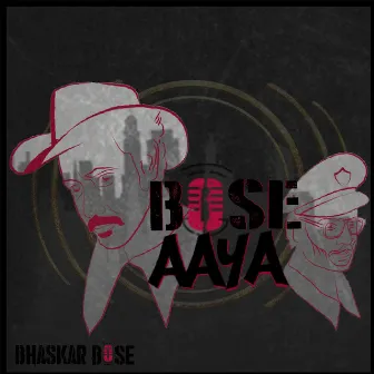 Bhaskar Bose : Bose Aaya by Shadaab Hashmi