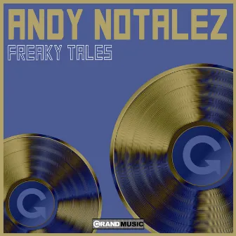 Freaky Tales by Andy Notalez