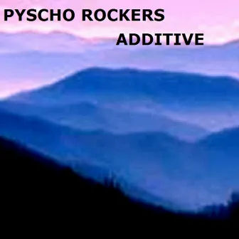 Additive by Psycho Rockers