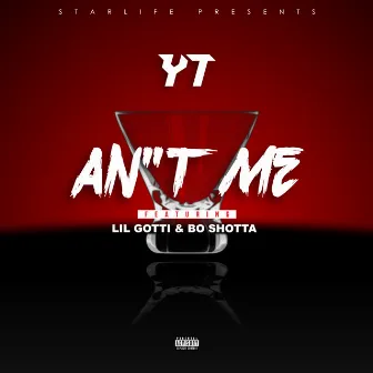 An't Me (feat. Lil Gotti & Bo Shotta) by YT