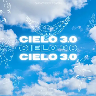 Cielo 3.0 by Garca The Kid Flowers