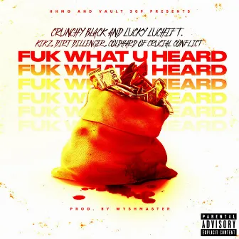 Fuk What U Heard by Lucky Luchi