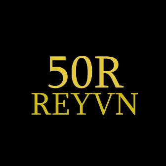 50r by REYVN