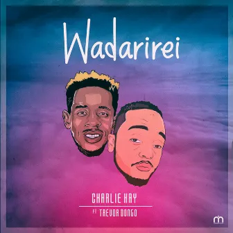 Wadarirei (feat. Trevor Dongo) by Charlie Kay