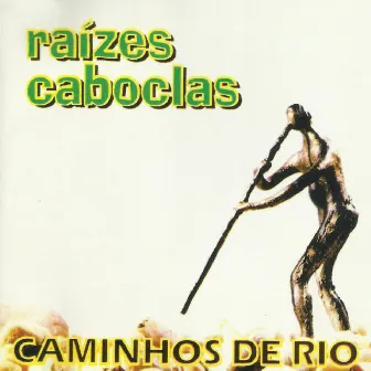 Caminhos de Rio by Raízes Caboclas