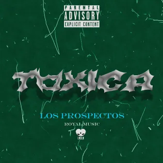 Toxica by Los Prospectos