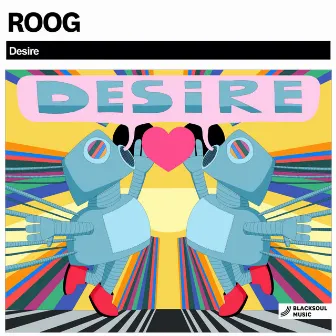 Desire by Roog