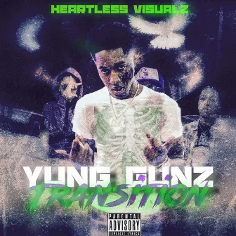 Transition by Yung Gunz