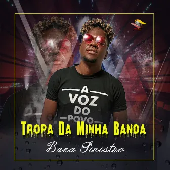 Tropa da Minha Banda by Bana Sinistro