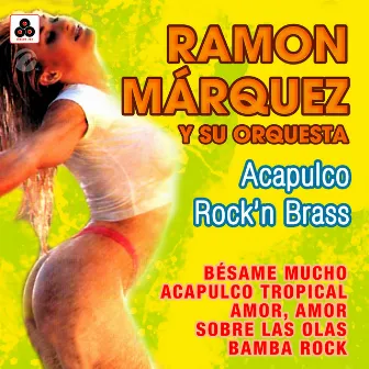 Acapulco Rock'n Brass by Ramón Márquez Y Su Orquesta